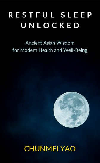 Restful Sleep Unlocked: Ancient Asian Wisdom for Modern Health and Well-Being