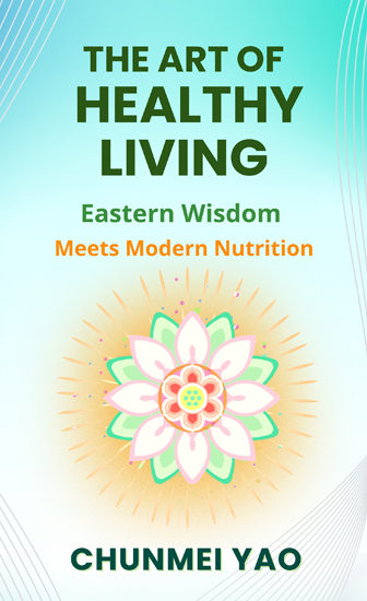 The Art of Healthy Living: Eastern Wisdom Meets Modern Nutrition